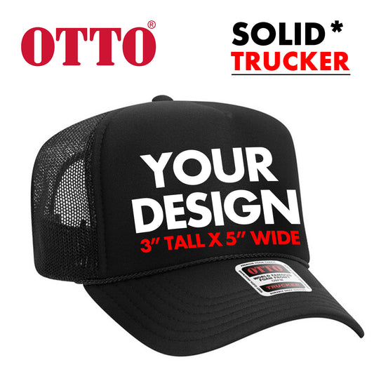 *Custom Printed* Solid Color OTTO Foam Trucker Hat