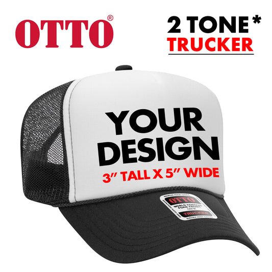 *Custom Printed* OTTO (2 Tone) Foam Trucker Hat